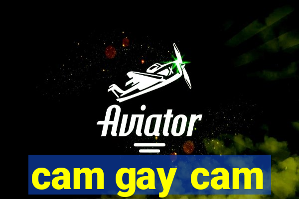 cam gay cam